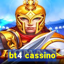 bt4 cassino